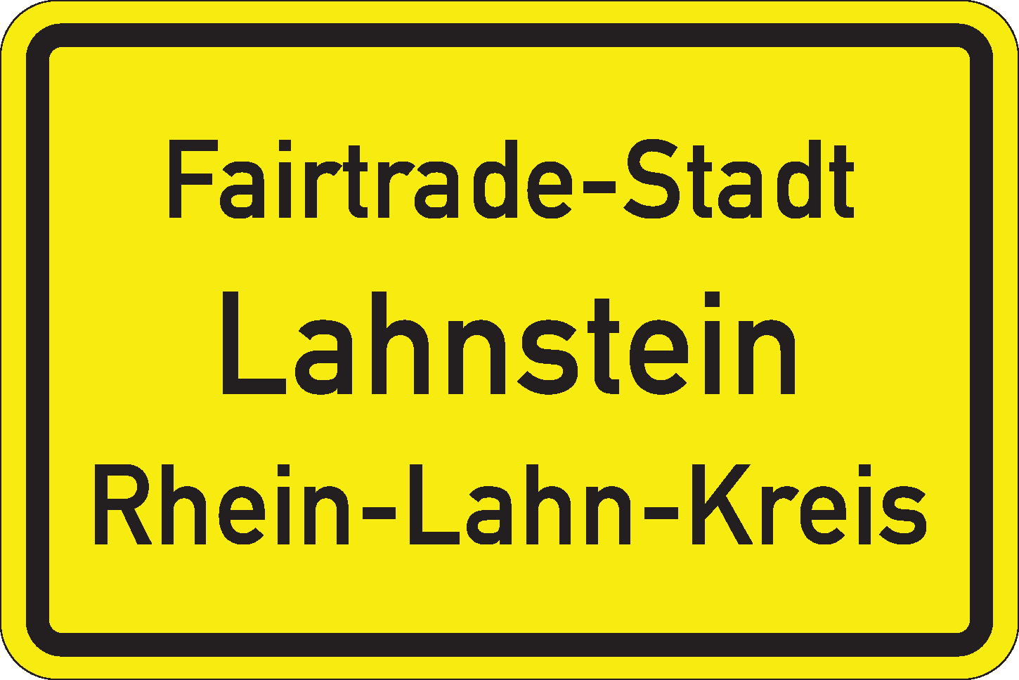 Gelbes Ortsschild mit schwarzem Rand und schwarzer Schrift. Auf dem Schild steht in der oberen Zeile "Fairtrade-Stadt Lahnstein" und in der Zeile darunter "Rhein-Lahn-Kreis". Die Gestaltung orientiert sich an einem klassischen deutschen Ortseingangsschild.