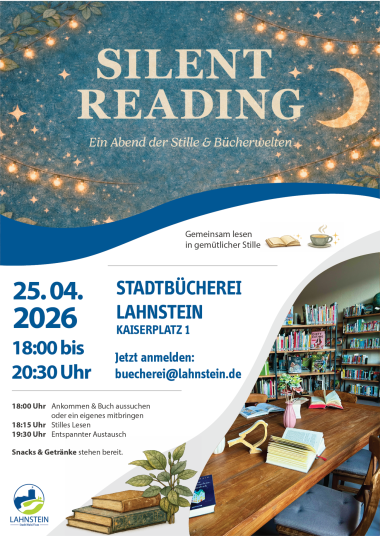 Plakat für eine Veranstaltung „Silent Reading“ am 25.04.2026 von 18:00 bis 20:30 Uhr in der Stadtbücherei Lahnstein, Kaiserplatz 1. Es zeigt eine ruhige, abendliche Illustration mit Lichterketten, Sternen und Mond sowie ein Foto einer gemütlichen Bibliothek mit Büchern und Tisch. Programm: Ankommen und Buch auswählen (18:00), stilles Lesen (18:15), Austausch (19:30). Anmeldung per E-Mail an buecherei@lahnstein.de , Snacks und Getränke vorhanden