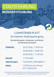Stadtführung Lahnstein - Mundartführung Plakat zur Stadtführung „Mundartführung – Lohnstener Platt“. Im oberen Bereich ist eine blau illustrierte historische Stadtansicht von Lahnstein zu sehen. Darunter stehen der Titel „Lohnstener Platt – Ein heiterer Stadtspaziergang“ sowie der Hinweis „Mundartbeispiele, Anekdoten und Reime mit Michael Eisenbarth“. Termine: 25.07.2026 um 19:00 Uhr, 29.08.2026 um 18:00 Uhr und 20.09.2026 um 11:00 Uhr. Dauer: 1,5 Stunden. Treffpunkt: Touristinfo, Salhofplatz 3. Preis: 12 Euro pro Person, Kinder bis 12 Jahre frei. Eine Anmeldung ist nicht erforderlich.